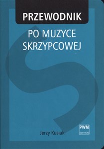 Picture of Przewodnik po muzyce skrzypcowej