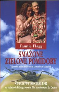 Picture of Smażone zielone pomidory Tajemnica życia tkwi w sosie, który leczy każdy ból