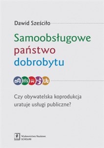 Picture of Samoobsługowe państwo dobrobytu Czy obywatelska koprodukcja uratuje usługi publiczne?