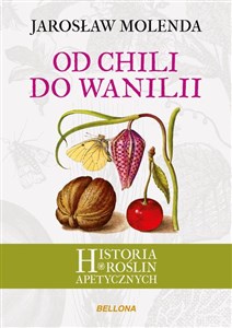 Picture of Od chili do wanilii Historia roślin apetycznych