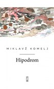 Hipodrom - Miklavz Komelj -  Książka z wysyłką do UK