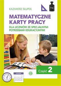 Picture of Matematyczne karty pracy dla uczniów ze specjalnymi potrzebami edukacyjnymi Część 2