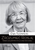 Zobacz : Zrozumieć ... - Ewa Thompson