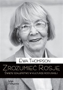 Picture of Zrozumieć Rosję Święte szaleństwo w kulturze rosyjskiej