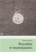 Przeszłość... - Dorota Andreas -  Książka z wysyłką do UK