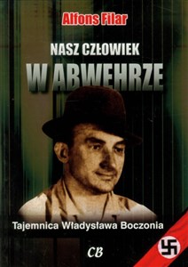 Obrazek Nasz człowiek w Abwehrze Tajemnica Władysława Boczonia