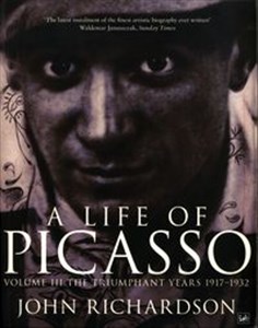 Obrazek A Life of Picasso Volume III The Triumphant Years 1917-1932