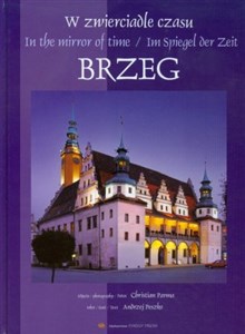 Picture of Brzeg W zwierciadle czasu In the mirrorof time Im Spiegel der Zeit wersja polsko - angielsko - niemiecka