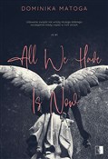 All We Hav... - Dominika Matoga -  books from Poland