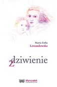 Zdziwienie... - Maria Zofia Lewandowska -  Książka z wysyłką do UK