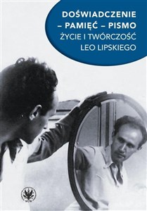 Picture of Doświadczenie pamięć pismo Życie i twórczość Leo Lipskiego