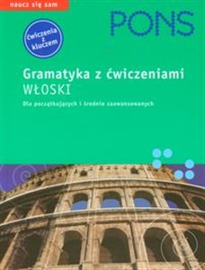 Obrazek PONS Gramatyka z ćwiczeniami Włoski Dla początkujących i średnio zaawansowanych