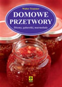 Picture of Domowe przetwory Dżemy, galaretki, marmolady