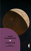 Zobacz : A świat tr... - László Krasznahorkai