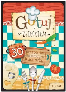 Picture of Gotuj z dzieckiem 30 przepisów dla młodych kucharzy
