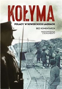 Picture of Kołyma Polacy w sowieckich łagrach