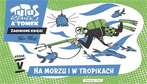 Picture of Tytus, Romek i A'Tomek. Zaginione księgi. Na morzu i w tropikach - księga V