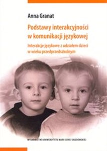 Picture of Podstawy interakcyjności w komunikacji językowej Interakcje językowe z udziałem dzieci w wieku przedprzedszkolnym