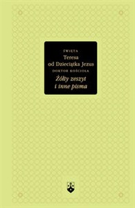 Obrazek Żółty zeszyt i inne pisma święta Teresa od Dzieciątka Jezus