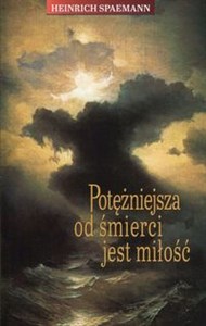 Picture of Potężniejsza od śmierci jest miłość