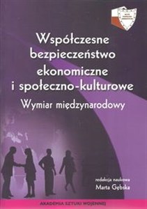Picture of Współczesne bezpieczeństwo ekonomiczne i społeczno-kulturowe Wymiar miedzynarodowy