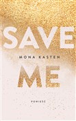 Save me - ... - Mona Kasten -  books in polish 