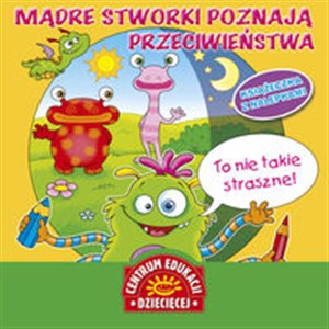 Obrazek Mądre stworki poznają przeciwieństwa Książka z nalepkami