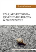 Polska książka : Czas jako ... - Joanna Szadura