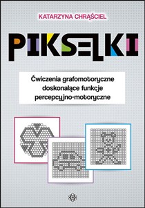 Picture of Pikselki Ćwiczenia grafomotoryczne doskonalące funkcje percepcyjno-motoryczne