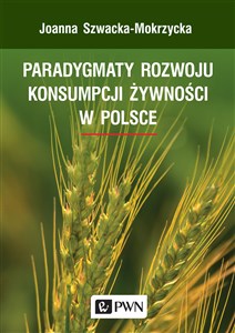 Picture of Paradygmaty rozwoju konsumpcji żywności w Polsce