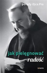 Picture of Porady Ojca Pio. Jak pielęgnować radość