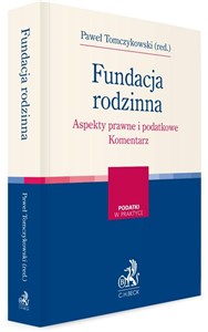 Picture of Fundacja rodzinna Aspekty prawne i podatkowe Komentarz