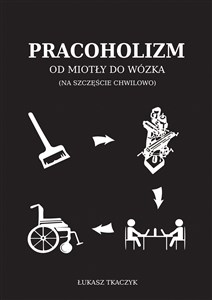 Obrazek Pracoholizm Od miotły do wózka (na szczęście chwilowo)