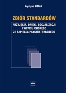 Picture of Zbiór standardów przyjęcia opieki socjalizacji i wypisu chorego ze szpitala psychiatrycznego