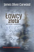 Łowcy złot... - James Oliver Curwood -  foreign books in polish 