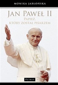 Obrazek Jan Paweł II Papież, który został pisarzem