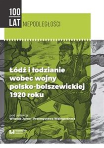 Picture of Łódź i łodzianie wobec wojny polsko-bolszewickiej 1920 roku
