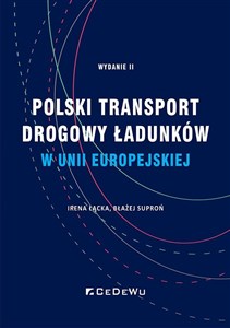 Picture of Polski transport drogowy ładunków w Unii Europejskiej. Stan obecny i perspektywy (wyd. II)