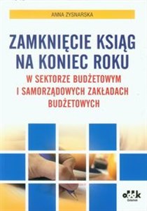 Obrazek Zamknięcie ksiąg na koniec roku w sektorze budżetowym i samorządowych zakładach budżetowych