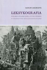 Obrazek Leksykografia polsko-francuska XVIII wieku w perspektywie metaleksykograficznej