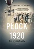 Polska książka : Płock 1920... - Grzegorz Gołębiewski