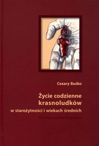 Picture of Życie codzienne krasnoludków w starożytności i wiekach średnich Studium archeologiczne