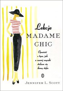 Picture of Lekcje Madame Chic Opowieść o tym, jak z szarej myszki stałam sie ikoną stylu