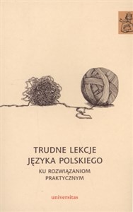 Picture of Trudne lekcje języka polskiego ku rozwiązaniom praktycznym