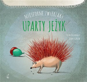 Picture of Niesforne zwierzaki Uparty jeżyk