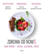 Zdrowa od ... - Katarzyna Borkowska-Mękarska, Magdalena Makarowska, Iwona Xiężopolska-Krzyżańska -  books from Poland