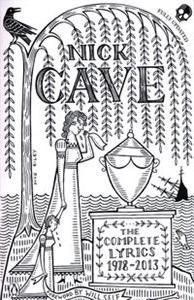 Obrazek Nick Cave - The Complete Lyrics 1978-2013
