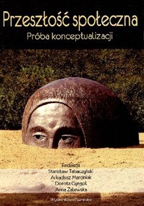 Picture of Przeszłość społeczna Próba konceptualizacji