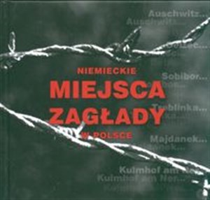 Picture of Niemieckie miejsca zagłady w Polsce wersja polska