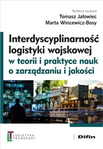 Picture of Interdyscyplinarność logistyki wojskowej w teorii i praktyce nauk o zarządzaniu i jakości
